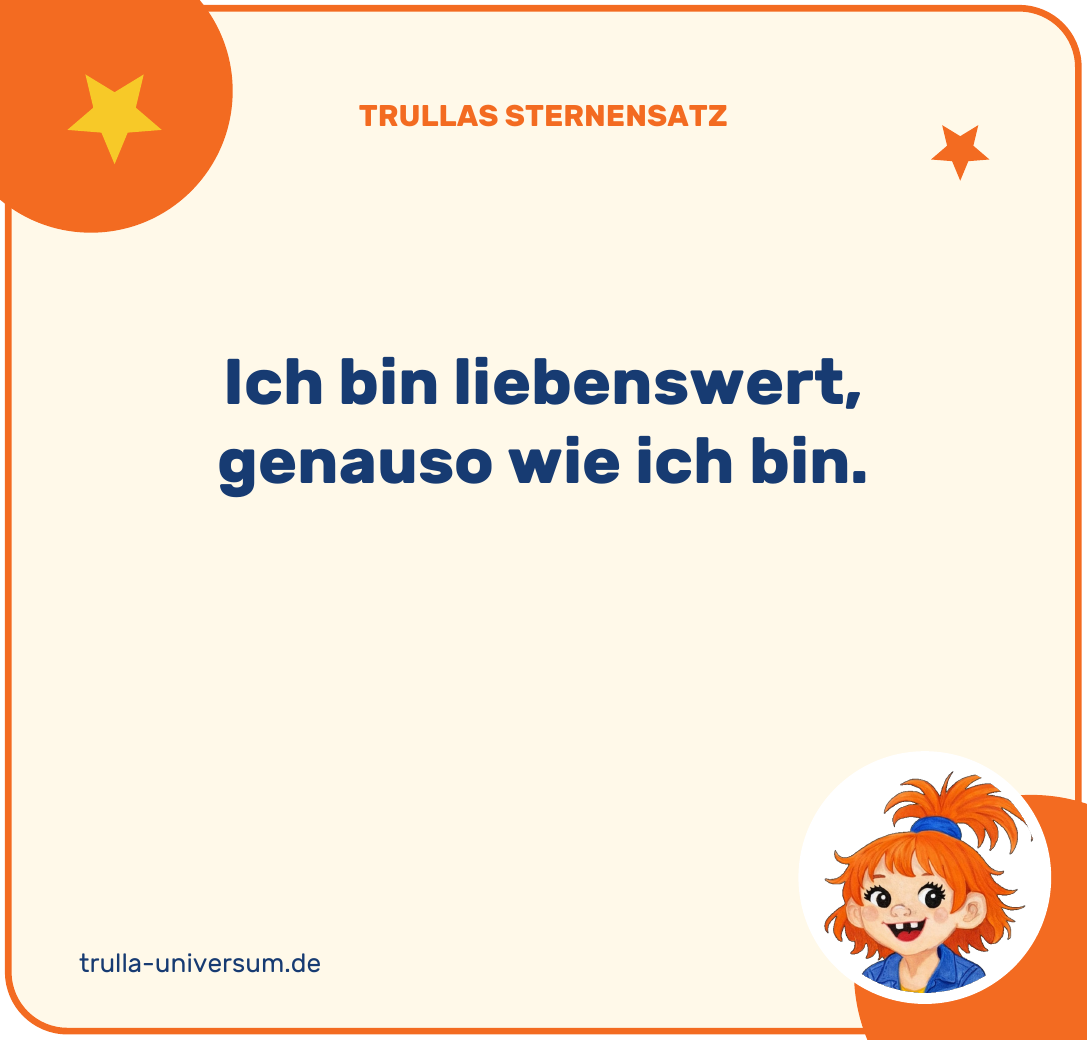 Ich bin liebenswert, genauso wie ich bin.